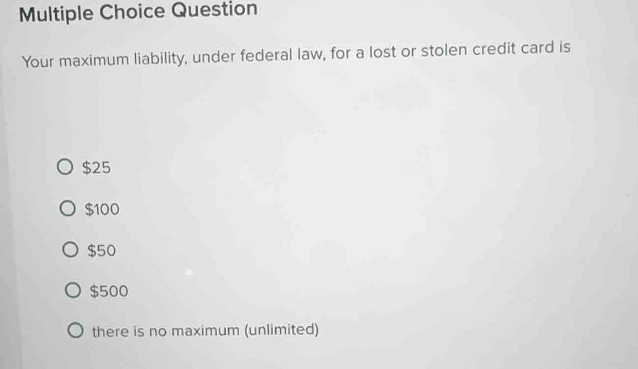 multiple choice question your maximum liability, under federal law, for…