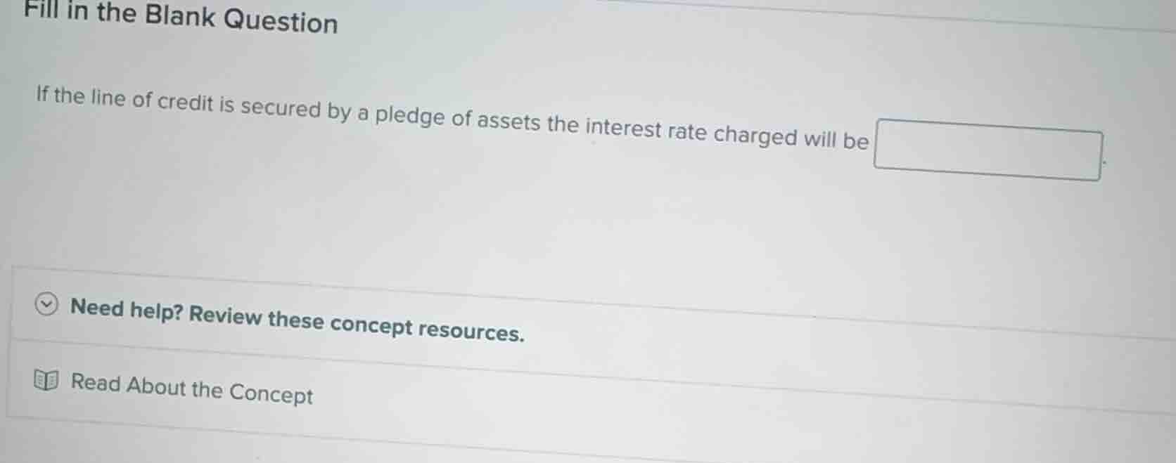 fill in the blank question if the line of credit is secured by a pledge…