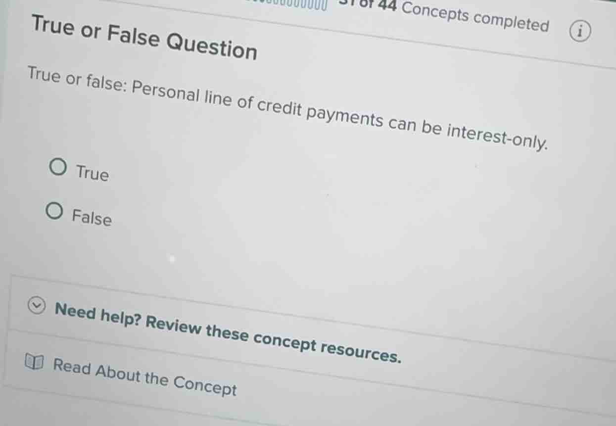 true or false question true or false: personal line of credit payments …