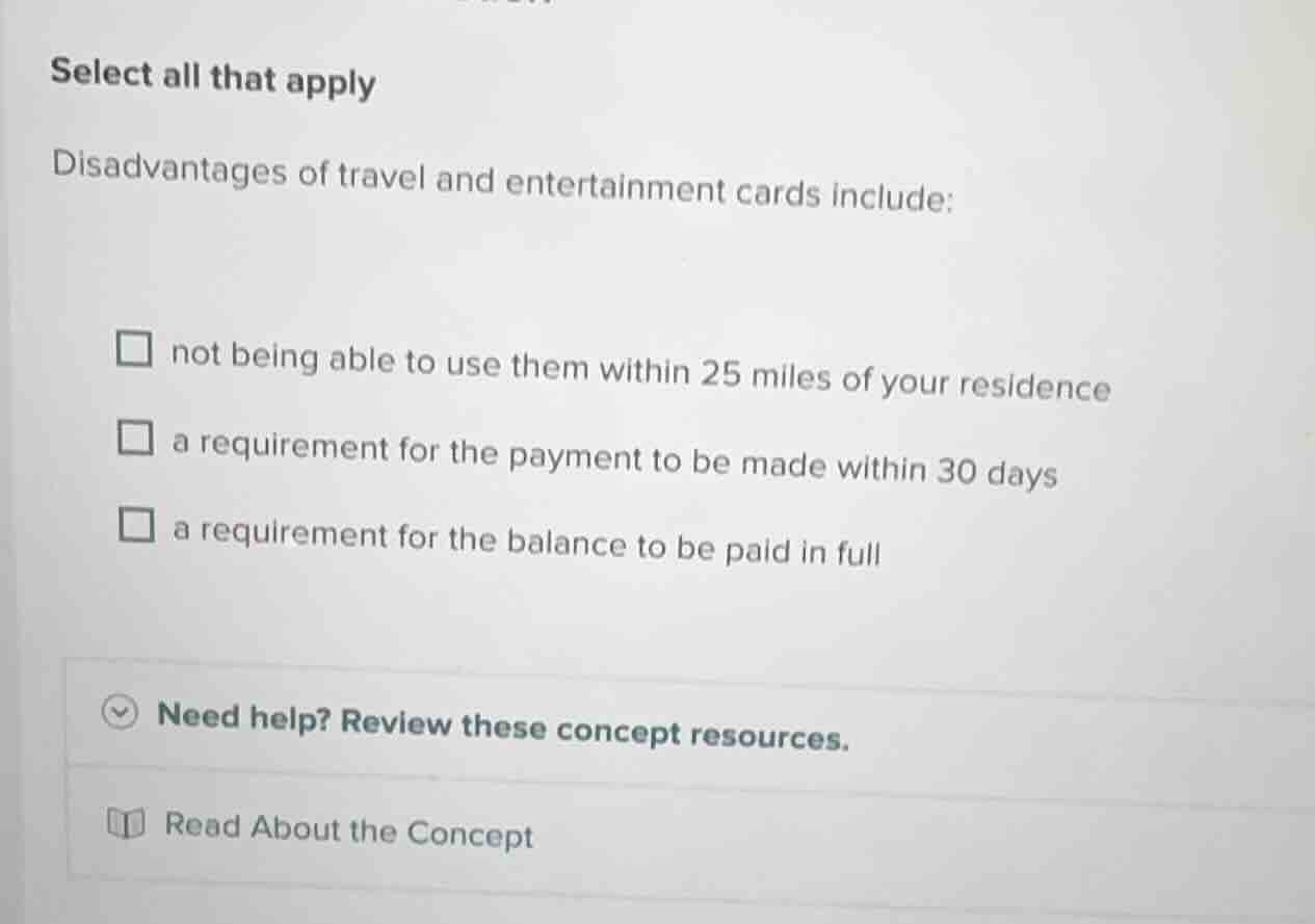 select all that apply disadvantages of travel and entertainment cards i…