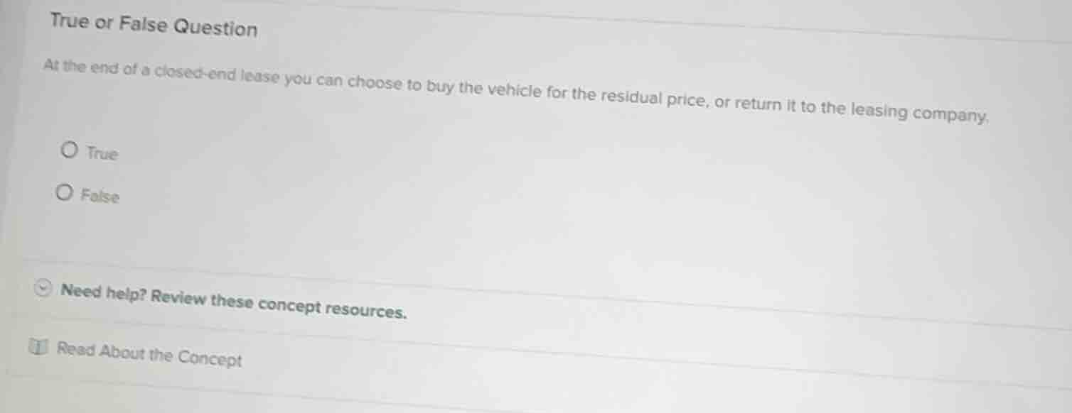 true or false question at the end of a closed - end lease you can choos…