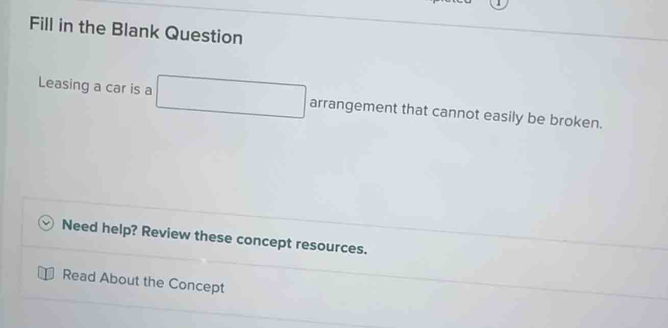 fill in the blank question leasing a car is a arrangement that cannot e…