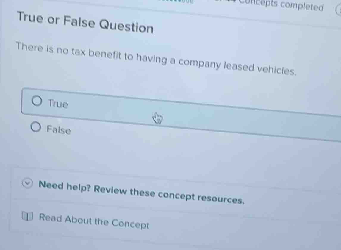 true or false question there is no tax benefit to having a company leas…
