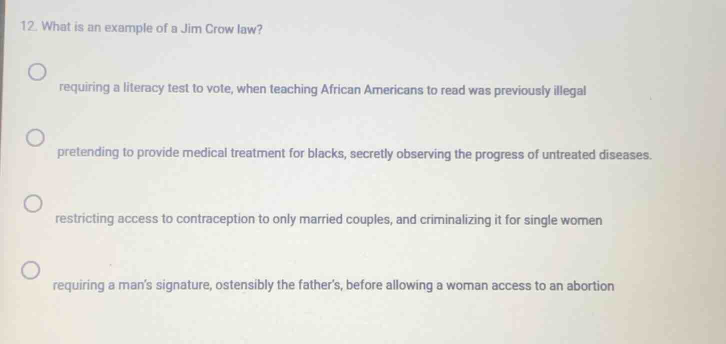 12. what is an example of a jim crow law? requiring a literacy test to …