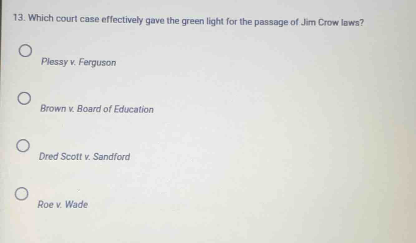 13. which court case effectively gave the green light for the passage o…
