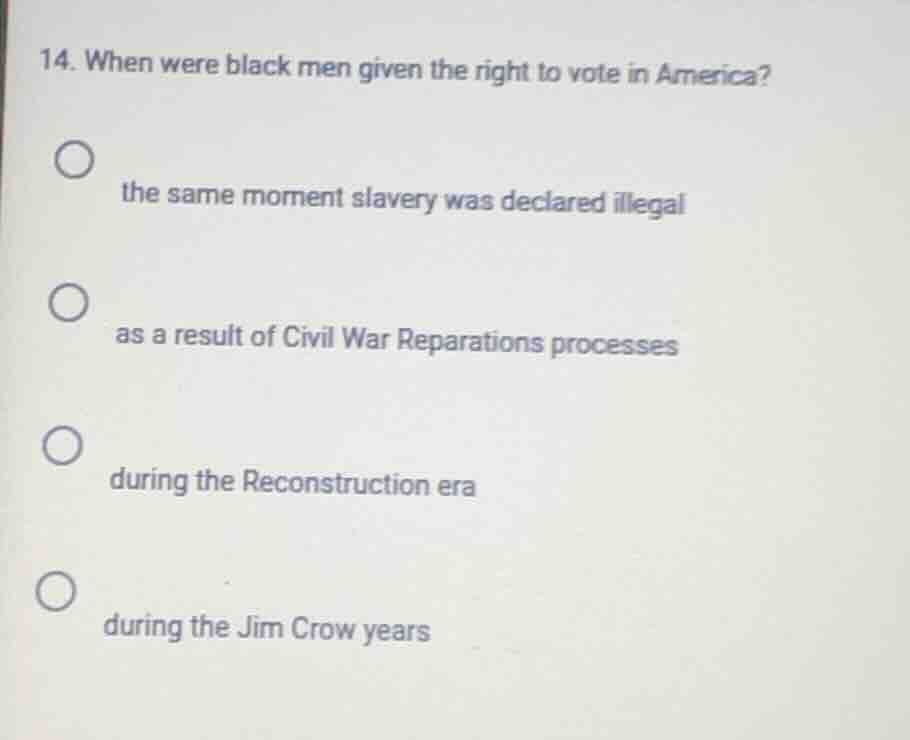 14. when were black men given the right to vote in america? the same mo…
