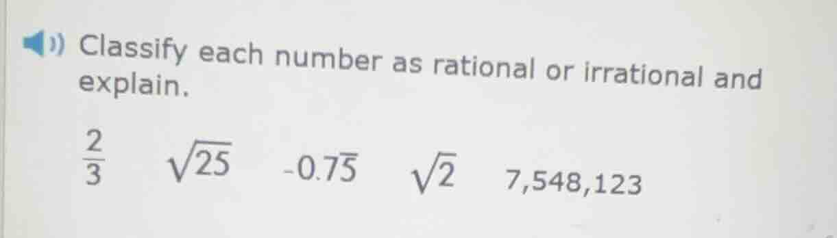 classify each number as rational or irrational and explain.\\(\\frac{2}…