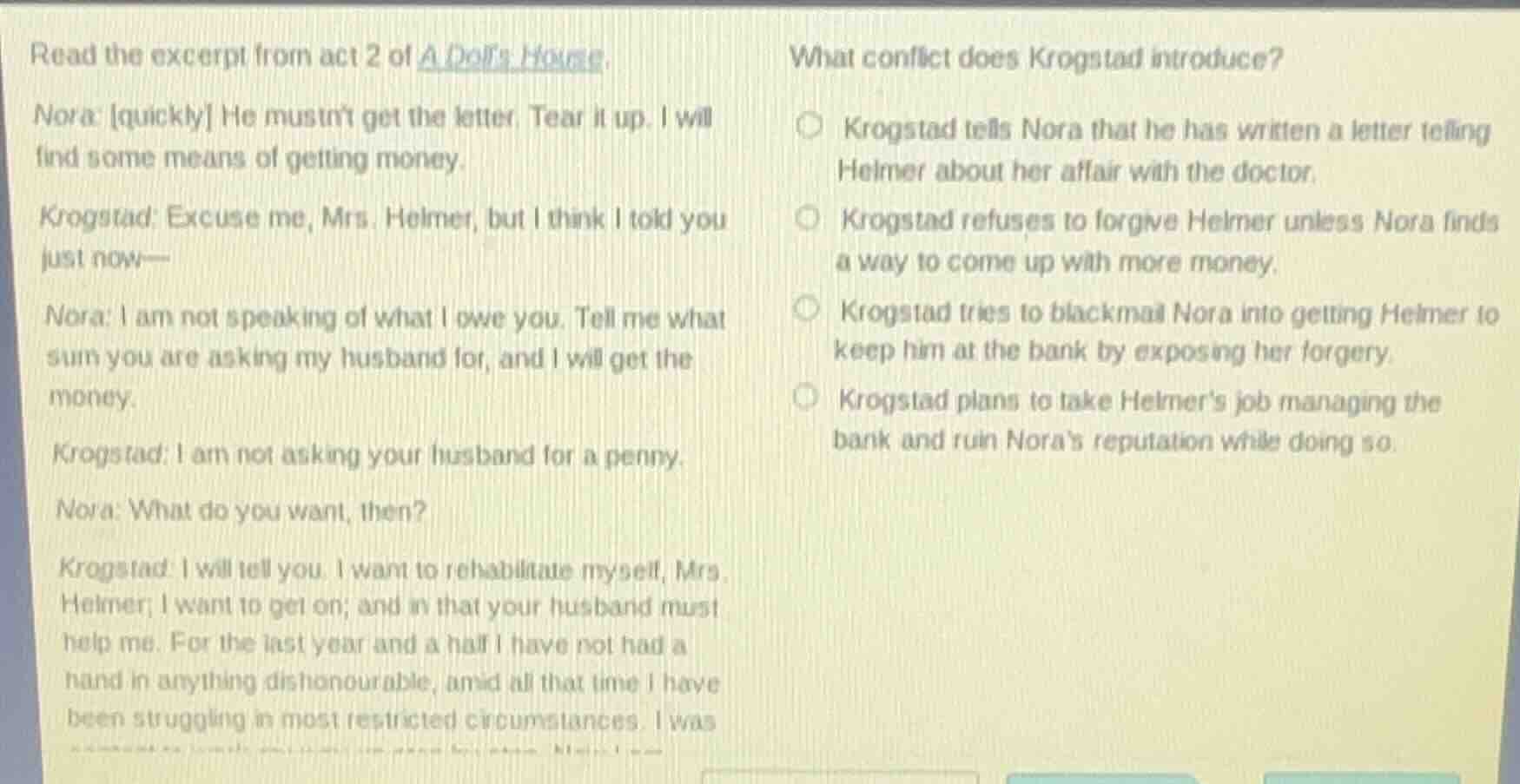 read the excerpt from act 2 of a dolls house. nora: quickly he mustnt g…