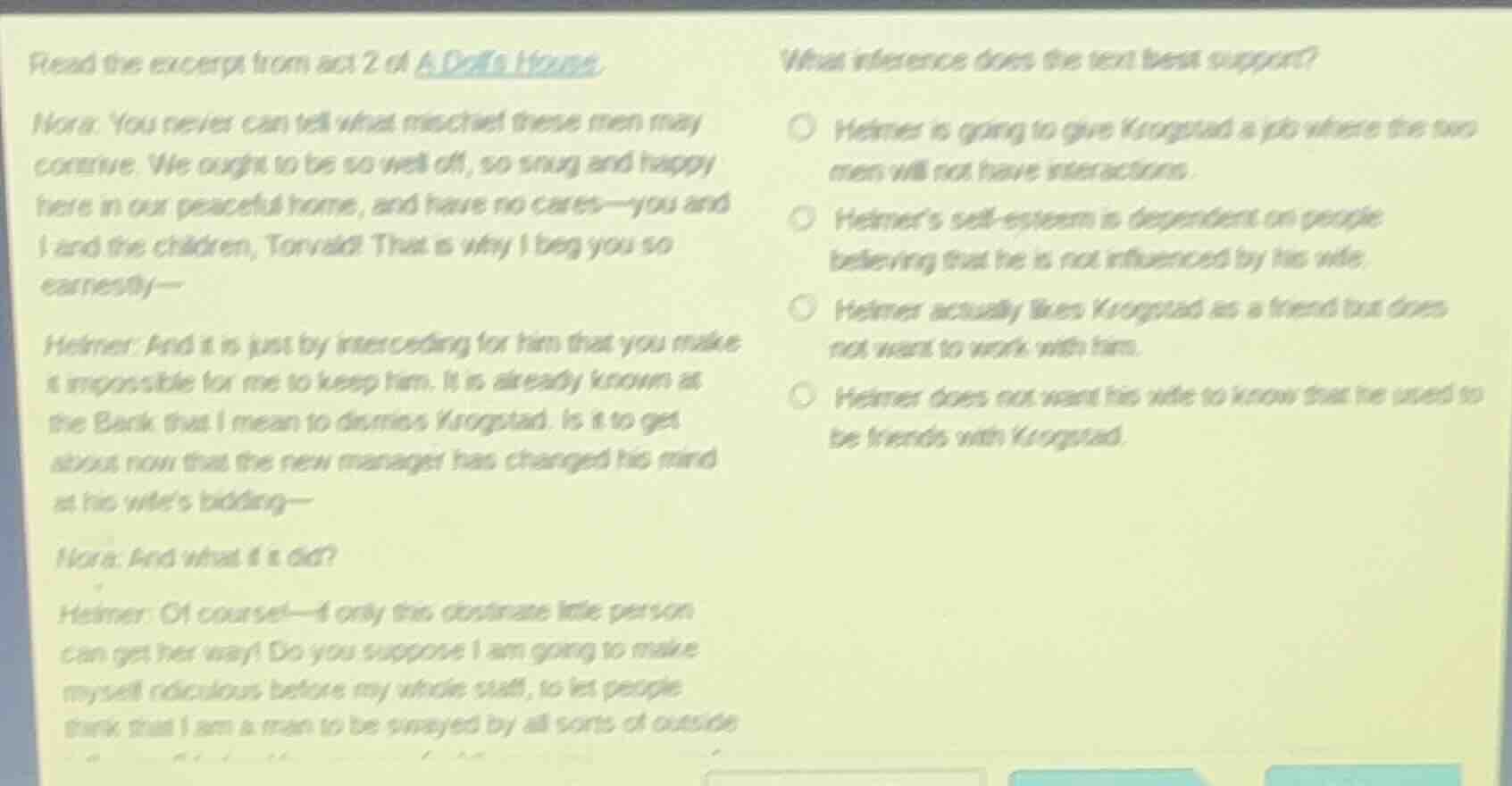 read the excerpt from act 2 of a dolls house. nora: you never can tell …