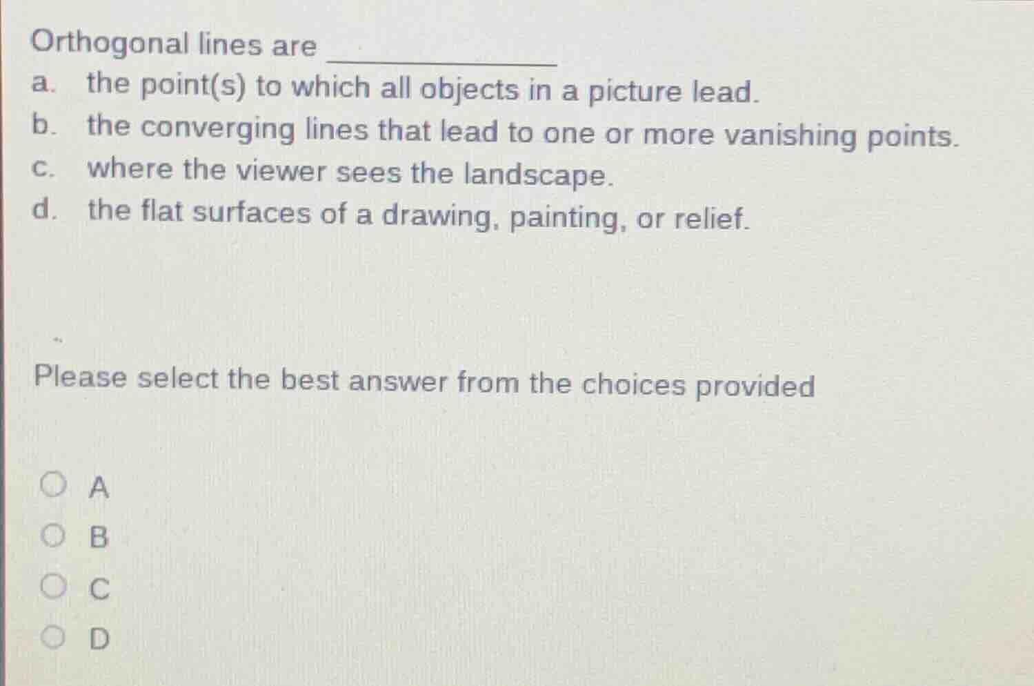 orthogonal lines are __________ a. the point(s) to which all objects in…