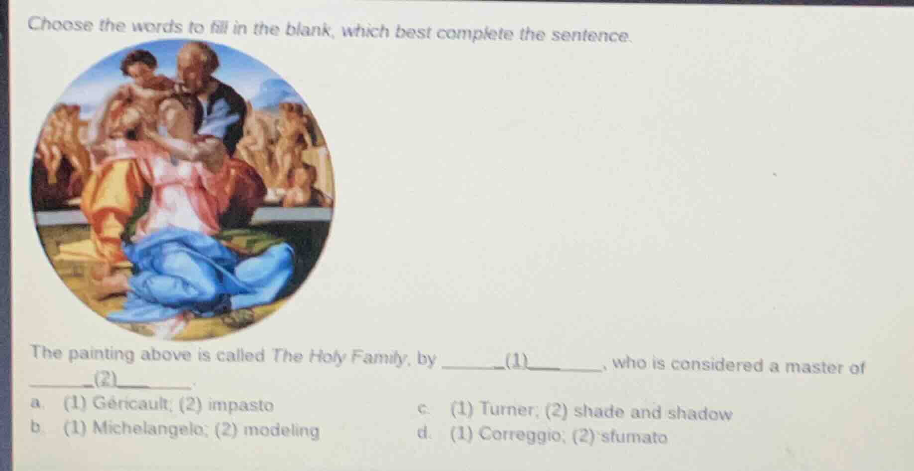 choose the words to fill in the blank, which best complete the sentence…