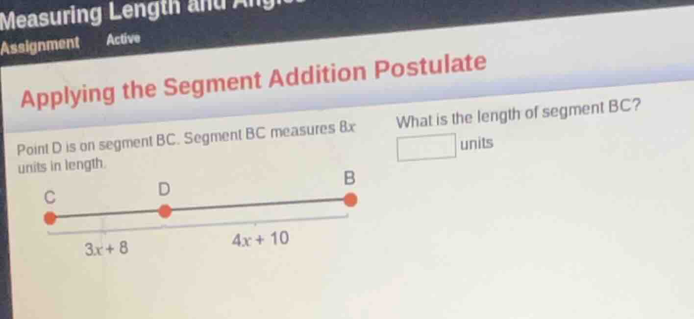 applying the segment addition postulate point d is on segment bc. segme…
