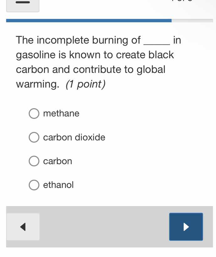 the incomplete burning of ______ in gasoline is known to create black c…