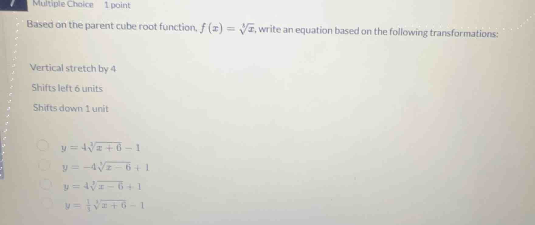 multiple choice 1 point based on the parent cube root function, $f(x)=s…
