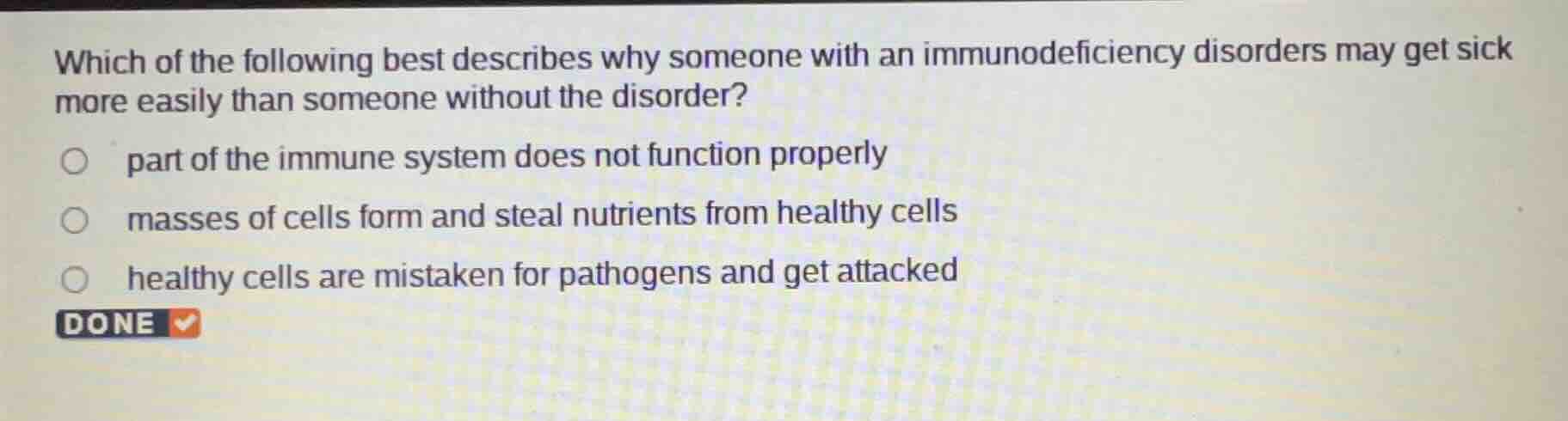 which of the following best describes why someone with an immunodeficie…