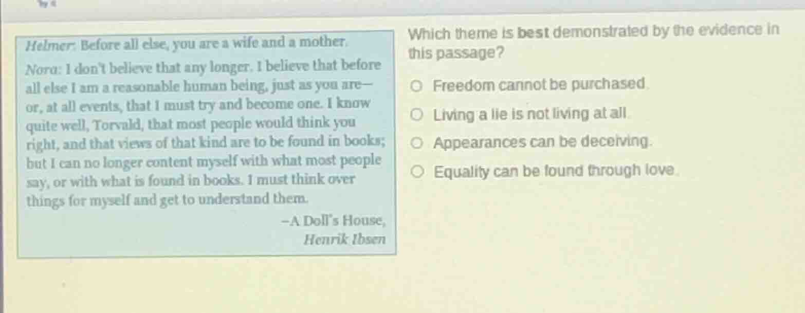 helmer: before all else, you are a wife and a mother. nora: i dont beli…