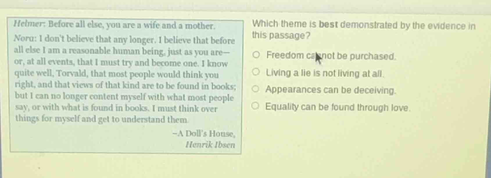 helmer: before all else, you are a wife and a mother. nora: i dont beli…
