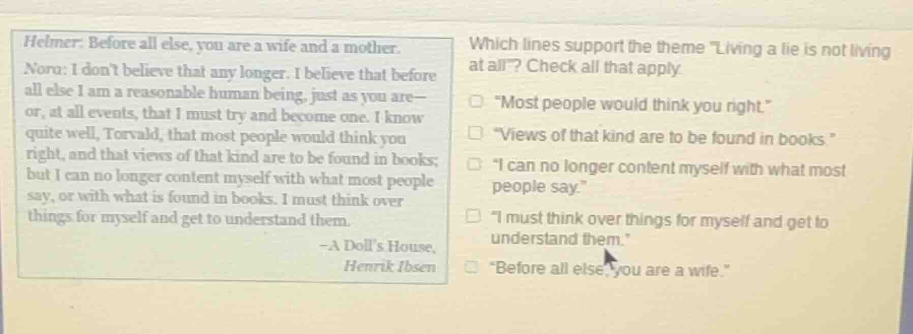 helmer: before all else, you are a wife and a mother. nora: i dont beli…