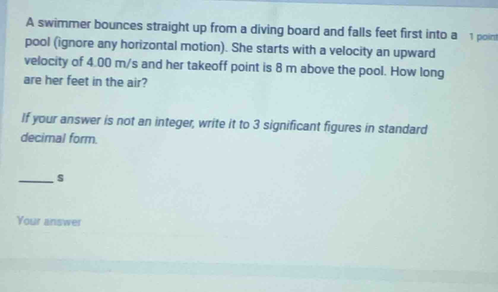 a swimmer bounces straight up from a diving board and falls feet first …