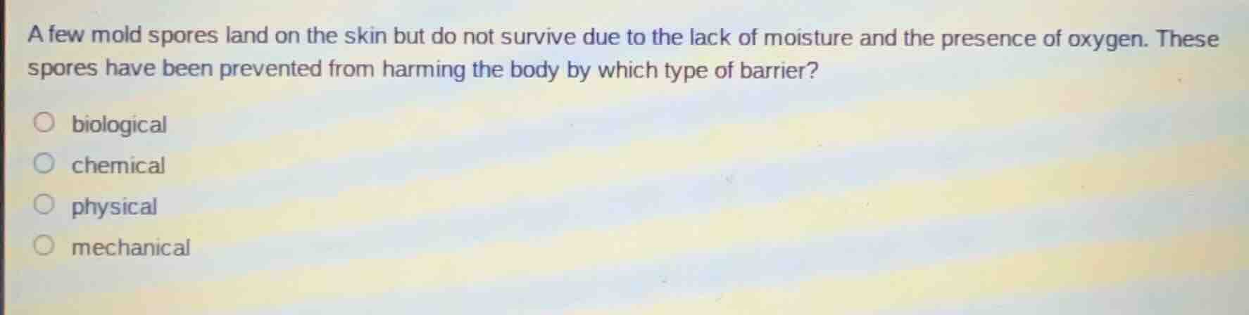 a few mold spores land on the skin but do not survive due to the lack o…