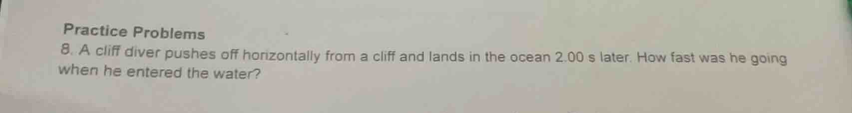 practice problems 8. a cliff diver pushes off horizontally from a cliff…