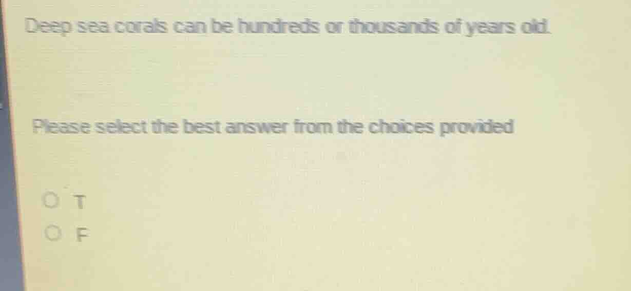 deep sea corals can be hundreds or thousands of years old. please selec…