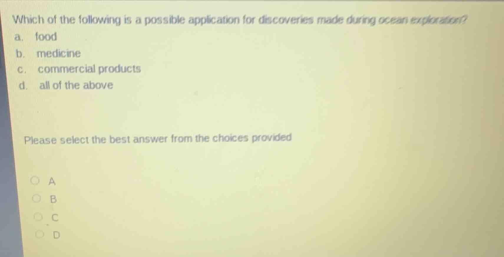 which of the following is a possible application for discoveries made d…