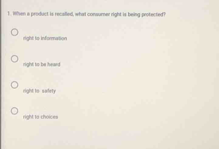 1. when a product is recalled, what consumer right is being protected? …