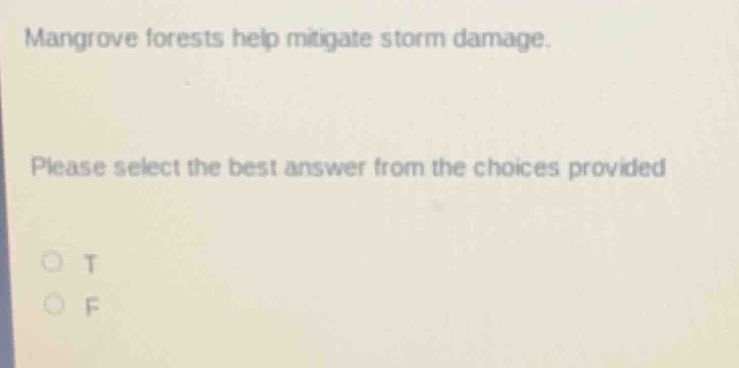 mangrove forests help mitigate storm damage. please select the best ans…
