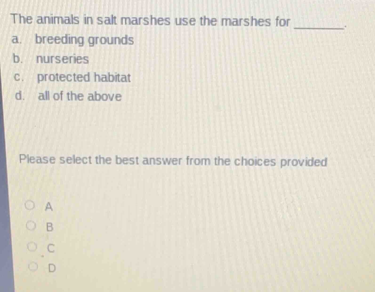 the animals in salt marshes use the marshes for ______. a. breeding gro…