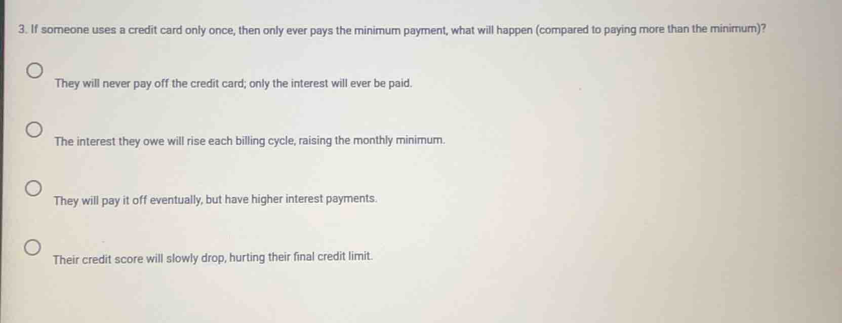 3. if someone uses a credit card only once, then only ever pays the min…