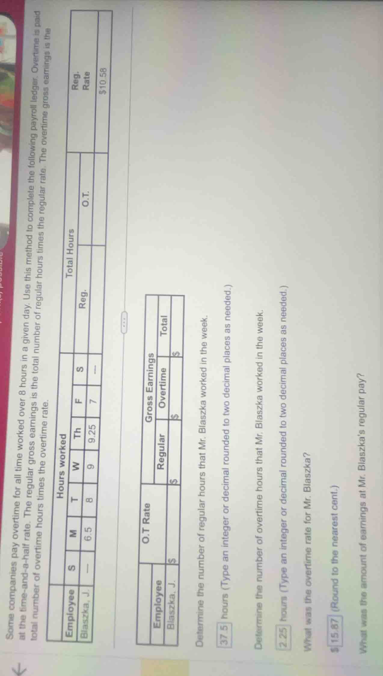 some companies pay overtime for all time worked over 8 hours in a given…