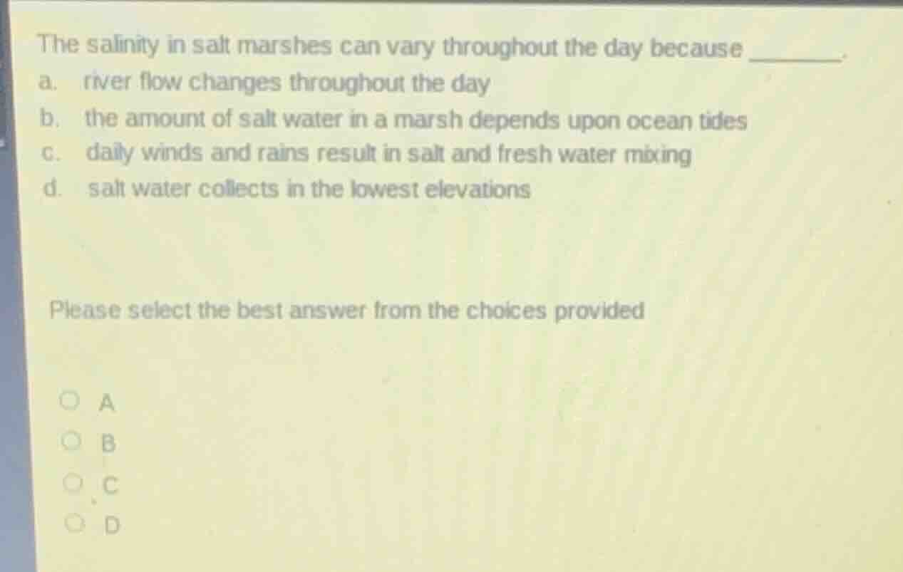 the salinity in salt marshes can vary throughout the day because ______…