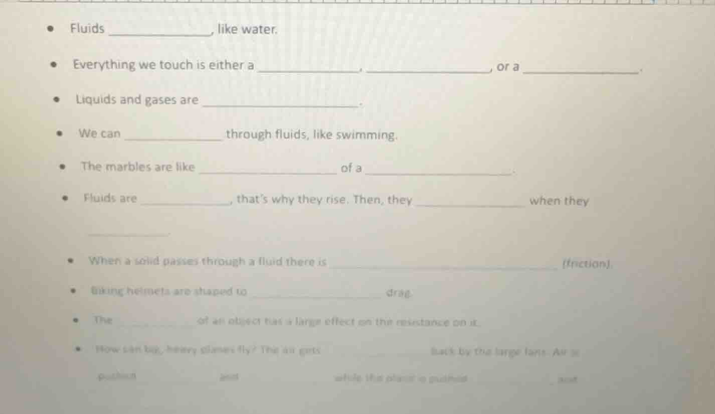 - fluids ________, like water. - everything we touch is either a ______…