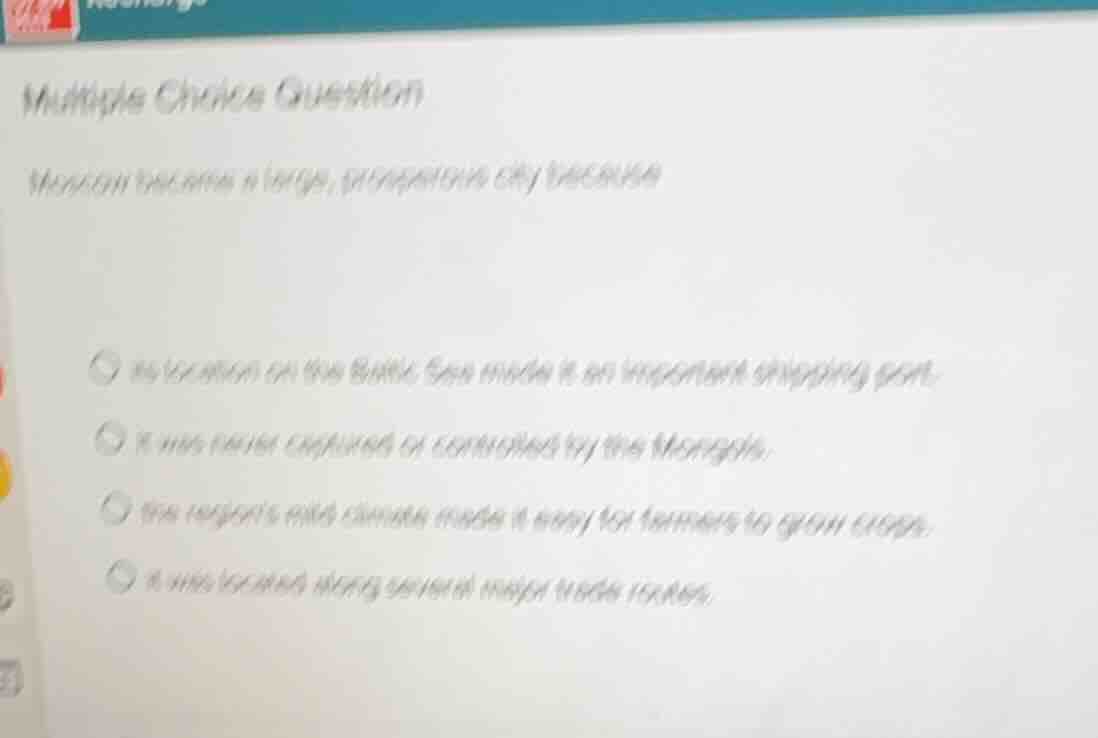 multiple choice question moscow became a large, prosperous city because…