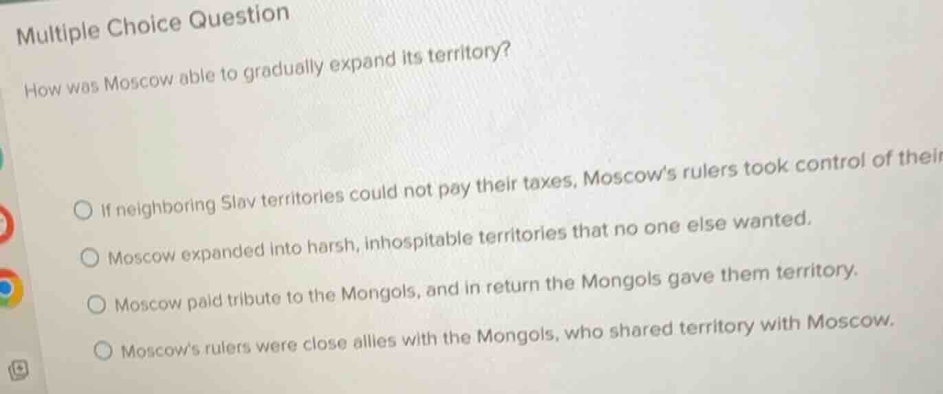 multiple choice question how was moscow able to gradually expand its te…