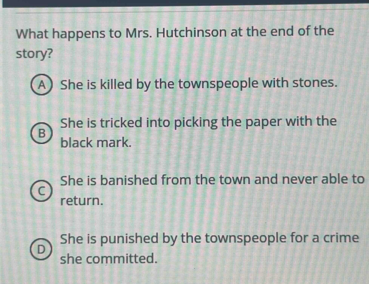 what happens to mrs. hutchinson at the end of the story? a she is kille…