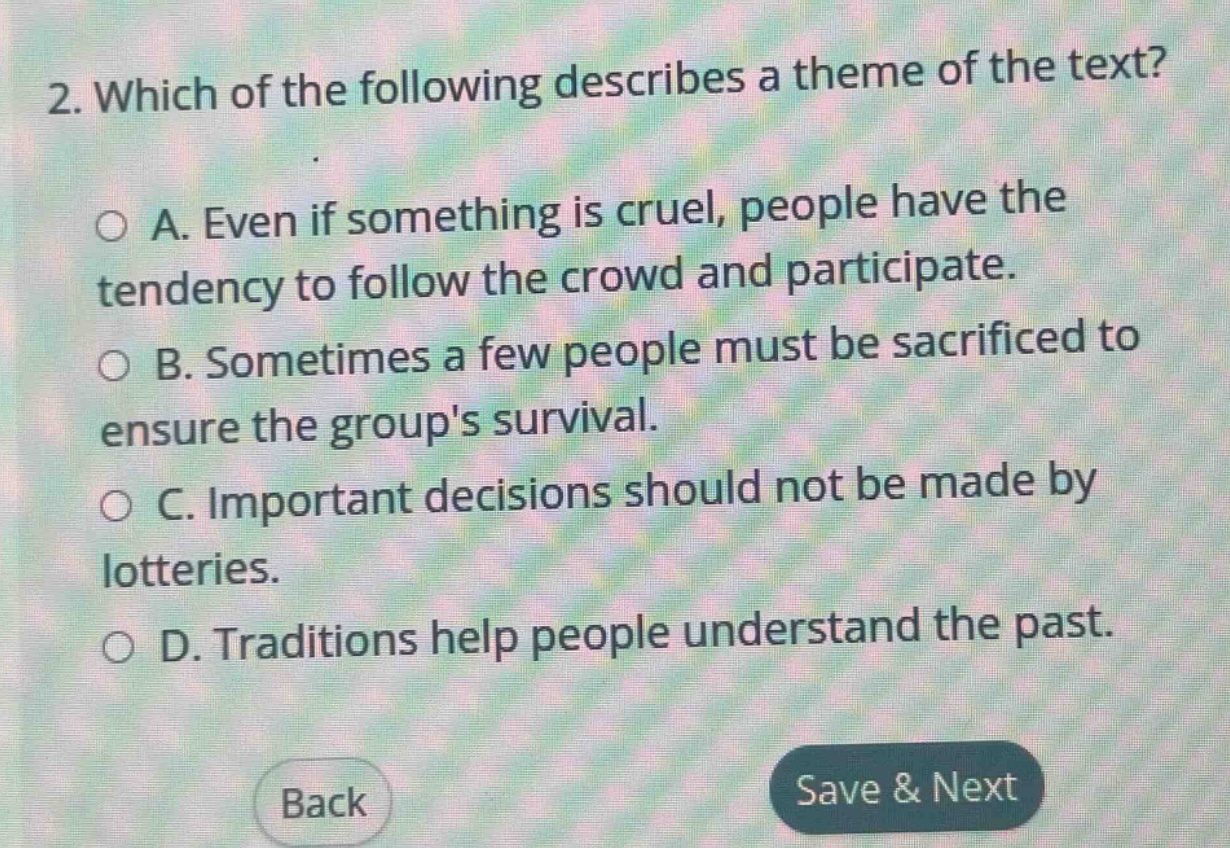 2. which of the following describes a theme of the text? a. even if som…