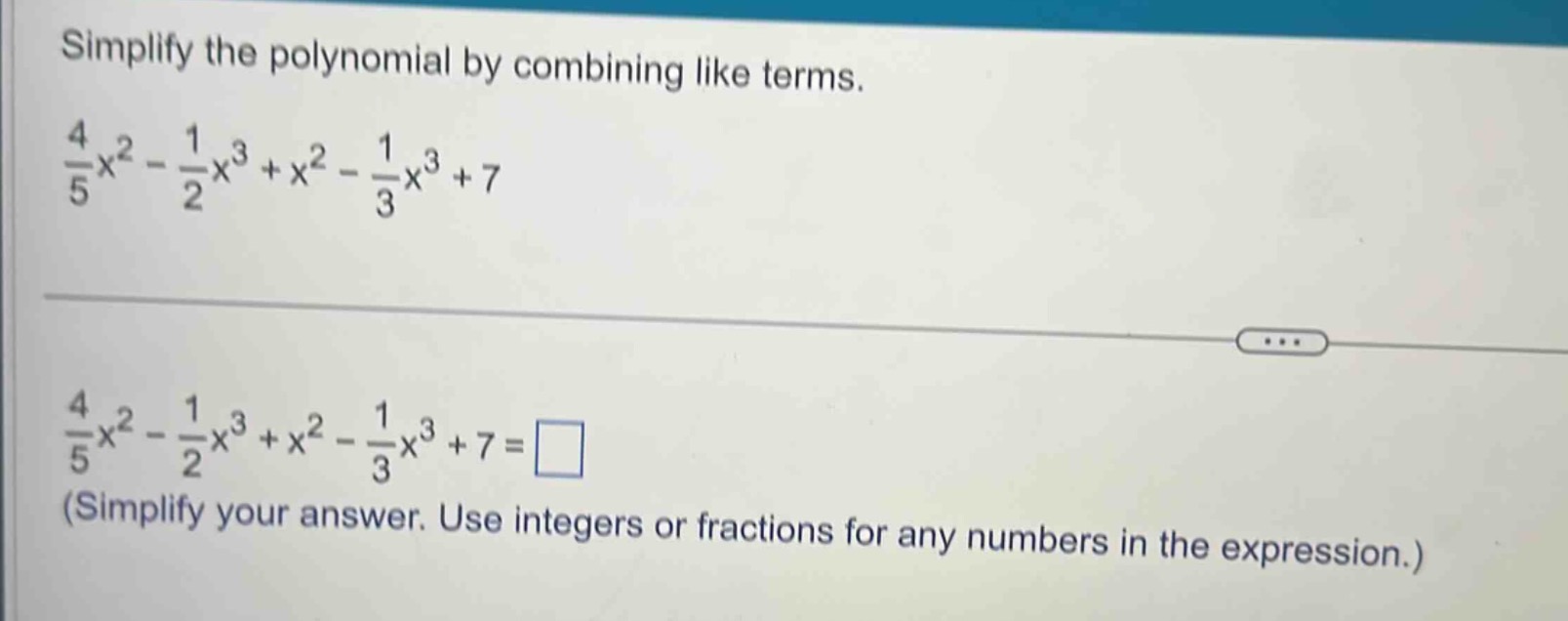 simplify the polynomial by combining like terms.\\(\frac{4}{5}x^{2} - \…