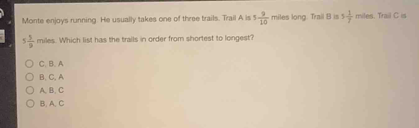 monte enjoys running. he usually takes one of three trails. trail a is …