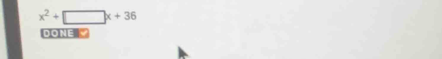 x² + □x + 36