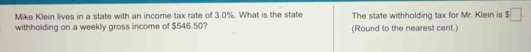 mike klein lives in a state with an income tax rate of 3.0%. what is th…