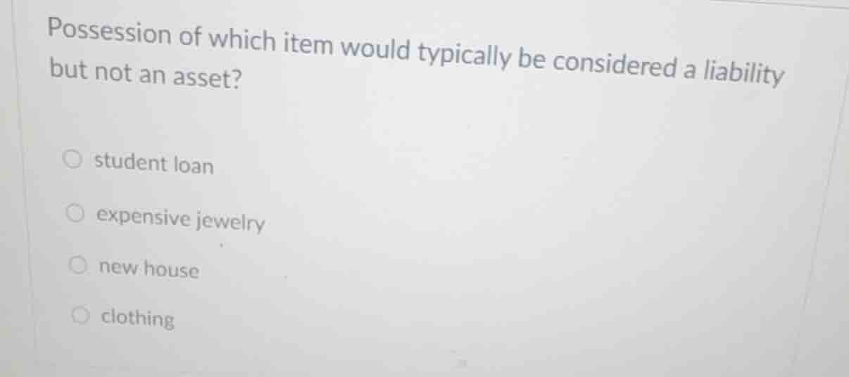 possession of which item would typically be considered a liability but …
