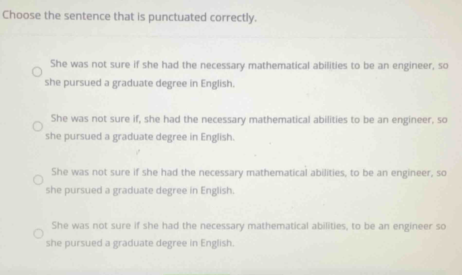 choose the sentence that is punctuated correctly. she was not sure if s…