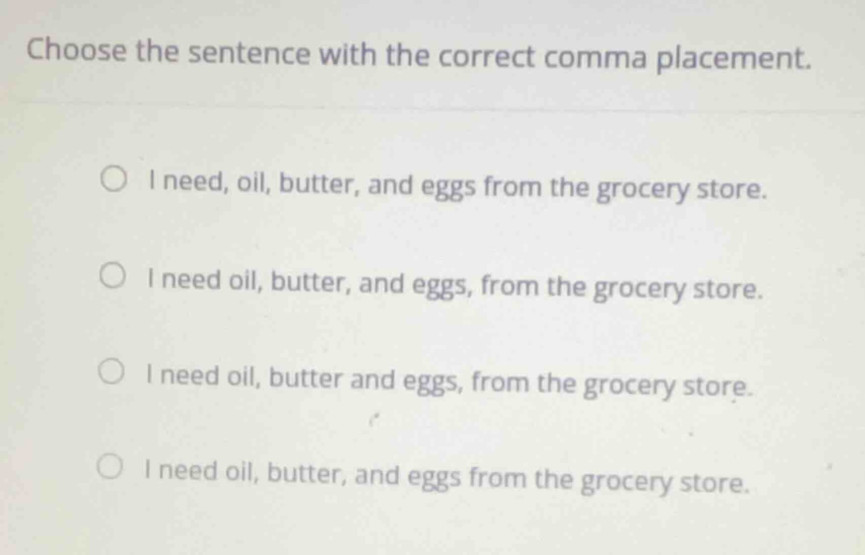 choose the sentence with the correct comma placement. i need, oil, butt…
