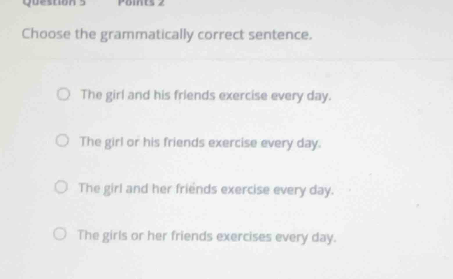 choose the grammatically correct sentence. the girl and his friends exe…