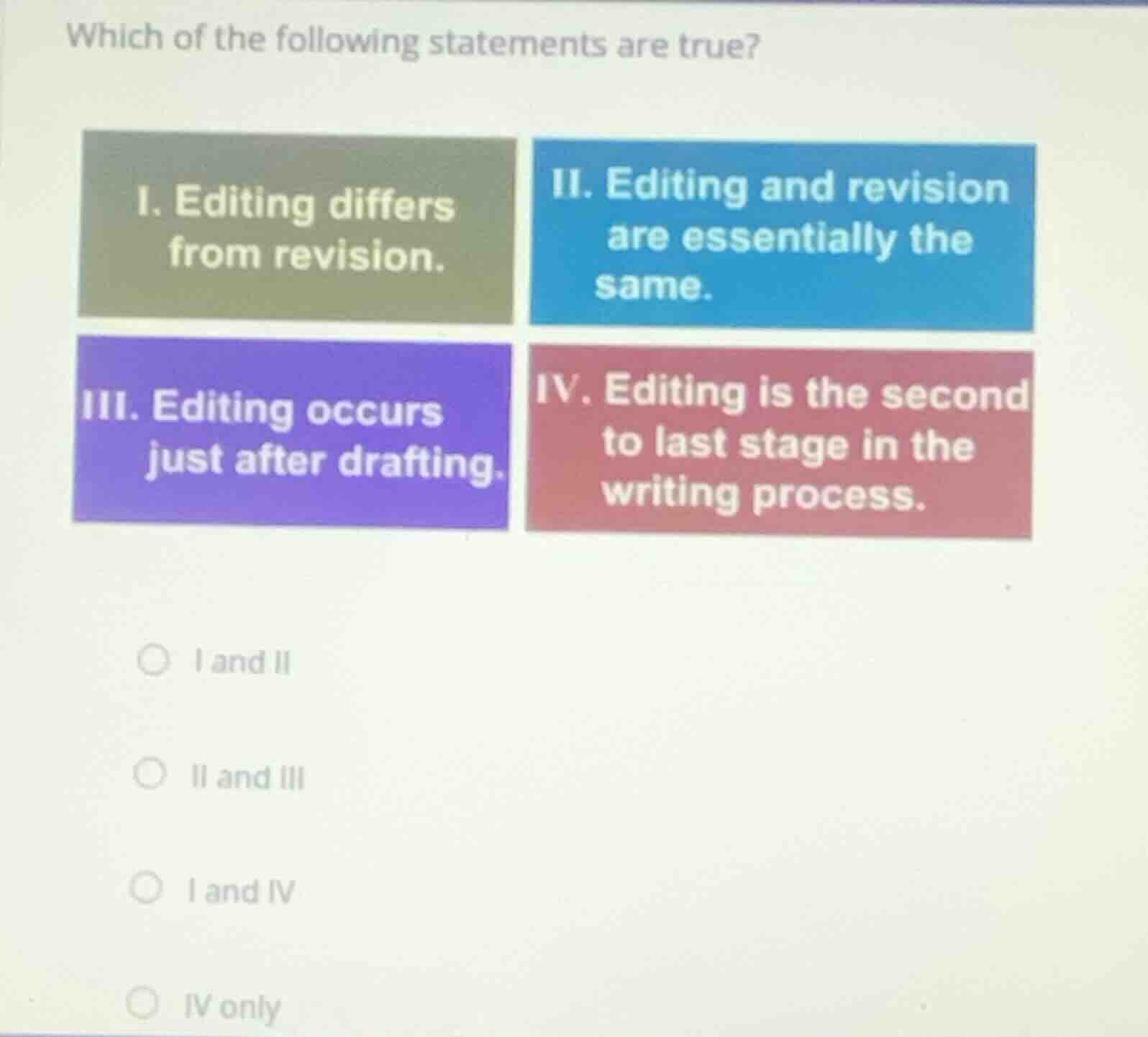 which of the following statements are true? i. editing differs from rev…