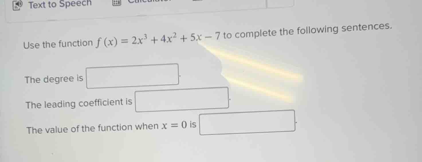 use the function $f(x) = 2x^3 + 4x^2 + 5x - 7$ to complete the followin…