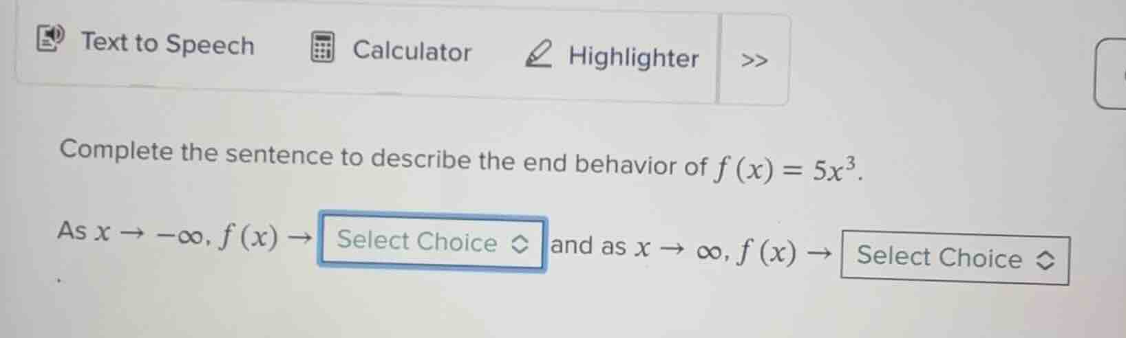 complete the sentence to describe the end behavior of $f(x) = 5x^3$. as…