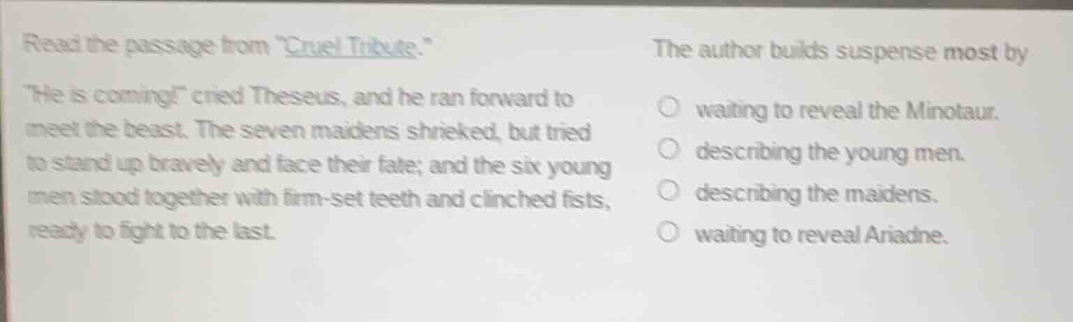 read the passage from \cruel tribute.\ \he is coming!\ cried theseus, a…